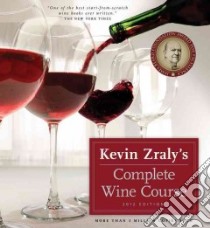 Kevin Zraly's Complete Wine Course libro in lingua di Zraly Kevin