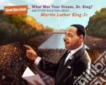 What Was Your Dream, Dr. King? libro in lingua di Carson Mary Kay, Madsen Jim (ILT)
