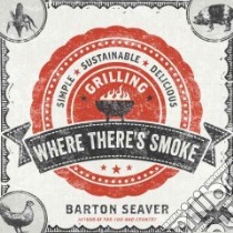 Where There's Smoke libro in lingua di Seaver Barton