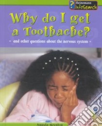 Why Do I Get a Toothache? libro in lingua di Royston Angela