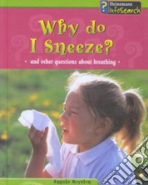 Why Do I Sneeze? libro in lingua di Royston Angela