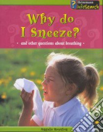 Why Do I Sneeze? libro in lingua di Royston Angela