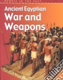Ancient Egyptian War and Weapons libro in lingua di Williams Brenda
