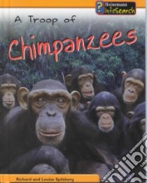 A Troop of Chimpanzees libro in lingua di Spilsbury Richard, Spilsbury Louise