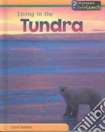 Living in the Tundra libro in lingua di Baldwin Carol