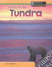 Living in the Tundra libro in lingua di Baldwin Carol