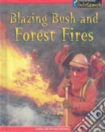 Blazing Bush and Forest Fires libro in lingua di Spilsbury Louise, Spilsbury Richard
