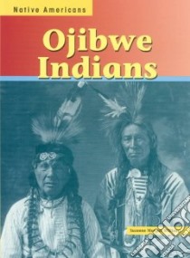 Ojibwe Indians libro in lingua di Williams Suzanne Morgan