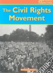 The Civil Rights Movement libro in lingua di Anderson Michael