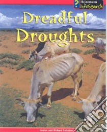 Dreadful Droughts libro in lingua di Spilsbury Louise, Spilsbury Richard