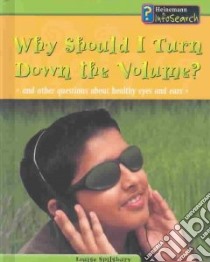 Why Should I Turn Down the Volume? libro in lingua di Spilsbury Louise