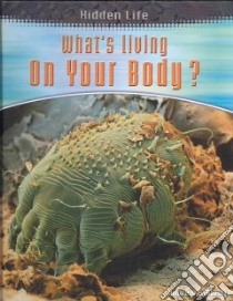 What's Living on Your Body? libro in lingua di Solway Andrew