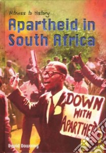 Apartheid in South Africa libro in lingua di Downing David