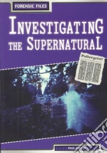 Investigating the Supernatural libro in lingua di Mason Paul