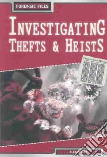 Investigating Thefts & Heists libro in lingua di Woolf Alex