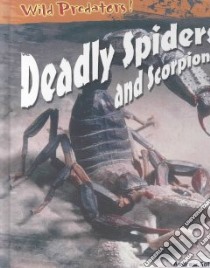 Deadly Spiders and Scorpions libro in lingua di Solway Andrew