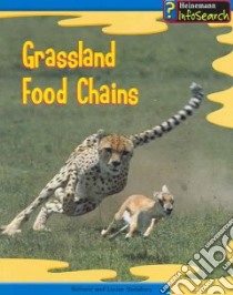 Grassland Food Chains libro in lingua di Spilsbury Louise, Spilsbury Richard