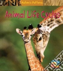 Animal Life Cycles libro in lingua di Ganeri Anita