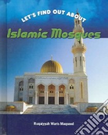 Islamic Mosques libro in lingua di Maqsood Ruqaiyyah Waris