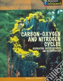 Carbon-Oxygen and Nitrogen Cycles libro in lingua di Harman Rebecca