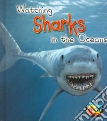 Watching Sharks in the Oceans libro in lingua di Kite L. Patricia