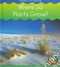 Where Do Plants Grow? libro in lingua di Spilsbury Louise, Spilsbury Richard