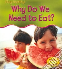 Why Do We Need to Eat? libro in lingua di Royston Angela