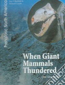 When Giant Mammals Thundered libro in lingua di Blashfield Jean F., Jacobs Richard P.