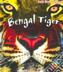 Bengal Tiger libro in lingua di Spilsbury Louise, Spilsbury Richard