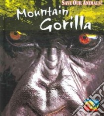 Mountain Gorilla libro in lingua di Spilsbury Louise, Spilsbury Richard
