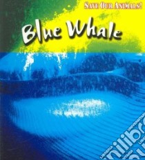 Blue Whale libro in lingua di Spilsbury Louise, Spilsbury Richard