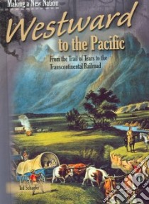 Westward to the Pacific libro in lingua di Schaefer Ted