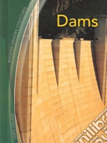 Dams libro in lingua di Oxlade Chris