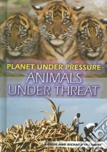 Animals Under Threat libro in lingua di Spilsbury Louise, Spilsbury Richard