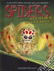 Adapted for Success Spiders and Other Invertebrates libro in lingua di Solway Andrew