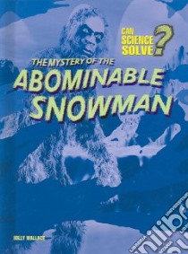 The Mystery of the Abominable Snowman libro in lingua di Wallace Holly