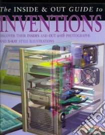 The Inside & Out Guide to Inventions libro in lingua di Oxlade Chris