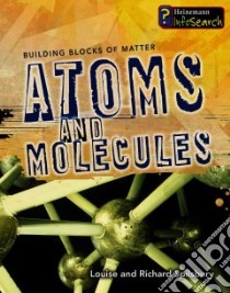 Atoms and Molecules libro in lingua di Spilsbury Louise, Spilsbury Richard