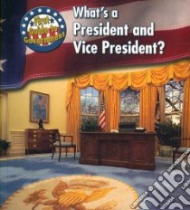 What's a President and Vice President? libro in lingua di Harris Nancy
