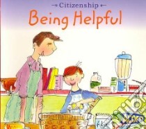 Citizenship Being Helpful libro in lingua di Mayer Cassie