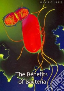 The Benefits of Bacteria libro in lingua di Snedden Robert