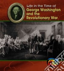 George Washington and the Revolutionary War libro in lingua di Trumbauer Lisa