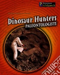 Dinosaur Hunters libro in lingua di Spilsbury Louise, Spilsbury Richard