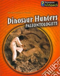 Dinosaur Hunters libro in lingua di Spilsbury Richard, Spilsbury Louise