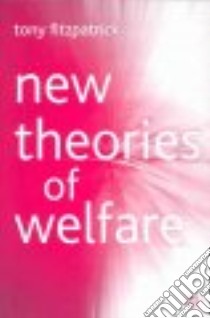 New Theories of Welfare libro in lingua di Tony  Fitzpatrick