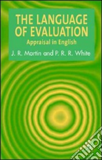 The Language of Evaluation libro in lingua di Martin J. R., White P. R. R.