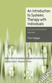 Introduction to Systemic Therapy with Individuals libro in lingua di Fran  Hedges