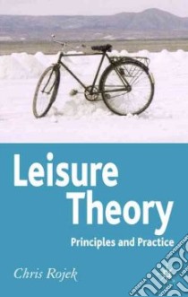 Leisure Theory libro in lingua di Chris Rojek