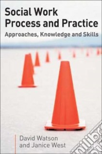 Social Work Process and Practice libro in lingua di Watson David, West Janice, Campling Jo (EDT)
