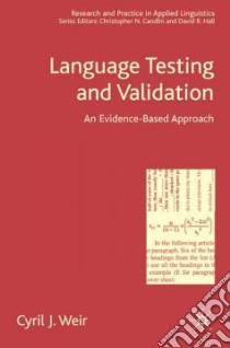 Language Testing And Validation libro in lingua di Weir Cyril J.